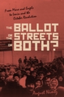 The Ballot, the Streets-or Both : From Marx and Engels to Lenin and the October Revolution - eBook