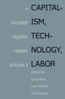 Capitalism, Technology, Labor : Socialist Register Reader Vol 2 - eBook