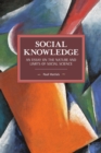 Social Knowledge : An Essay on the Nature and Limits of Social Science - Book