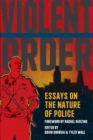 Violent Order : Essays on the Nature of Police - eBook