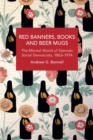 Red Banners, Books and Beer Mugs : The Mental World of German Social Democrats, 1863–1914 - Book