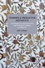 Towards a Productive Aesthetics : Contemporary and Historical Interventions in Blake and Brecht - Book