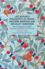 Leo Kofler's Philosophy of Praxis: Western Marxism and Socialist Humanism : With Six Essays by Leo Kofler Published in English for the First Time - Book
