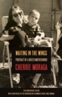 Waiting in the Wings : Portrait of a Queer Motherhood - Book