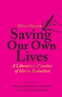 Saving Our Own Lives : A Liberatory Practice of Harm Reduction - Book