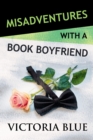 Misadventures with a Book Boyfriend - eBook