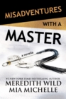 Misadventures with a Master : A Misadventures Novella - eBook