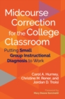 Midcourse Correction for the College Classroom : Putting Small Group Instructional Diagnosis to Work - Book