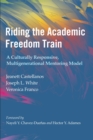 Riding the Academic Freedom Train : A Culturally Responsive, Multigenerational Mentoring Model - Book