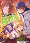 The Wrong Way To Use Healing Magic Volume 4 : Light Novel - Book