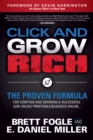 Click and Grow Rich : The Proven Formula for Starting and Growing a Successful and Wildly Profitable Business Online - Book