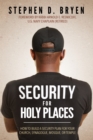 Security for Holy Places : How to Build a Security Plan for Your Church, Synagogue, Mosque, or Temple - Book