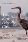 The Bird-Friendly City : Creating Safe Urban Habitats - eBook