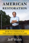 American Restoration: How to Unshackle the Great Middle Class - eBook
