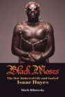 Black Moses : The Hot-Buttered Life and Soul of Isaac Hayes - Book