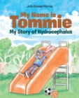 My Name is Tommie : My Story of Hydrocephalus - eBook