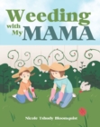 Weeding with My Mama - eBook