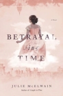 Betrayal in Time : A Novel - Book