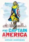 My Captain America : A Granddaughter's Memoir of a Legendary Comic Book Artist - Book