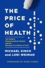 The Price of Health : The Modern Pharmaceutical Enterprise and the Betrayal of a History of Care - eBook