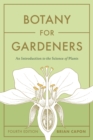 Botany for Gardeners, Fourth Edition : An Introduction to the Science of Plants - Book