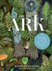 We Are the ARK: Returning Our Gardens to Their True Nature Through Acts of Restorative Kindness - Book