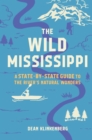 The Wild Mississippi : A State-by-State Guide to the River’s Natural Wonders - Book