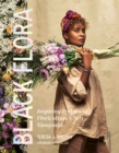 Black Flora : Inspiring Profiles of Floriculture’s New Vanguard - Book