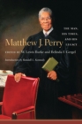 Matthew J. Perry : The Man, His Times, and His Legacy - eBook