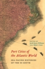 Port Cities of the Atlantic World : Sea-Facing Histories of the US South - eBook