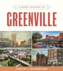 A Short History of Greenville - eBook