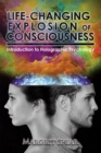 Life-Changing Explosion of Consciousness : Introduction to Holographic Psychology - eBook