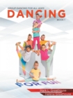 Dancing For Fun : Group Dancing For All Ages - Book 1 - eBook