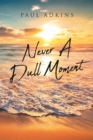 Never A Dull Moment - eBook