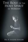 The Role Of The Holy Spirit In Worship - eBook
