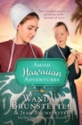 The Amish Hawaiian Adventures : Two Amish Romances Blossom on the Island of Kauai - eBook