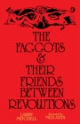 The Faggots and Their Friends Between Revolutions - Book