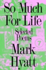 So Much for Life : Selected Poems - Book