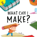 What Can I Make? - eBook