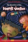 The Question of the Vomit Vortex : Solving Mysteries Through Science, Technology, Engineering, Art & Math - eBook