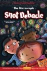 The Microscopic Snot Debacle : Solving Mysteries Through Science, Technology, Engineering, Art & Math - eBook