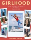 Girlhood: Teens around the World in Their Own Voices - Book