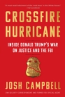 Crossfire Hurricane : Inside Donald Trump's War on Justice and the FBI - Book