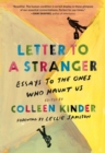 Letter to a Stranger : Essays to the Ones Who Haunt Us - Book