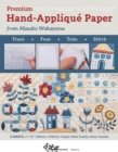 Premium Hand-Applique Paper from Masako Wakayama : Trace, Fuse, Trim, Stitch; Single-Sided Fusible, Water Soluble - Book