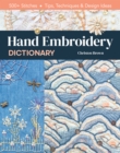 Hand Embroidery Dictionary : 500+ Stitches; Tips, Techniques & Design Ideas - eBook