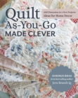 Quilt As-You-Go Made Clever : Add Dimension in 9 New Projects, Ideas for Home Decor - Book