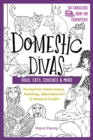 Domestic Divas - Dogs, Cats, Couches & More : Perfect for Embroidery, Painting, Wearable Art & General Crafts - Book