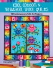 Cool Cotton & Whimsical Wool Quilts : 12 Contemporary Folk-Art Projects - eBook