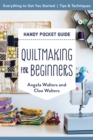 Quiltmaking for Beginners Handy Pocket Guide : Everything to Get You Started; Tips & Techniques - eBook